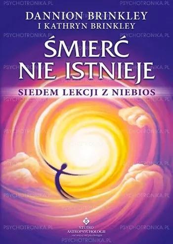 Śmierć nie istnieje, Dannion Brinkley
