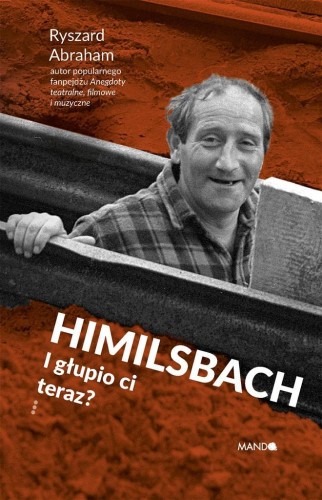 Himilsbach I głupio ci teraz?, Ryszard Abraham