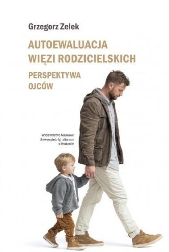 Autoewaluacja więzi rodzicielskich, Grzegorz Zelek