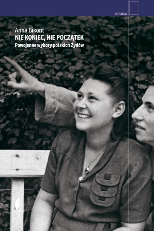 Nie koniec, nie początek, Anna Bikont