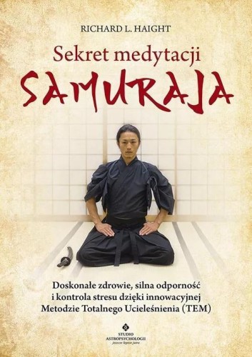 Sekret medytacji samuraja, Richard L. Haight