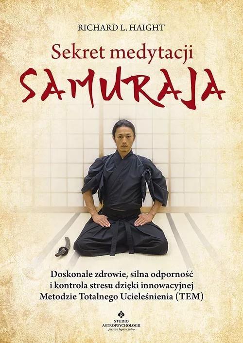 Sekret medytacji samuraja, Richard L. Haight