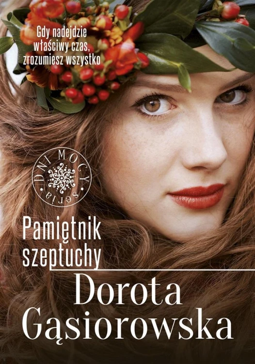 Pamiętnik szeptuchy w.2022, Dorota Gąsiorowska