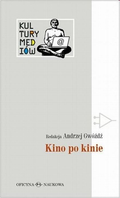 Kultury Mediów T.2 Kino po kinie, Andrzej Gwóźdź
