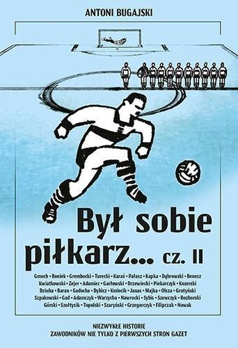 Był sobie piłkarz.. cz.2, Antoni Bugajski