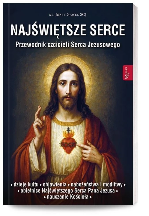 Najświętsze Serce. Przewodnik czcicieli Serca...