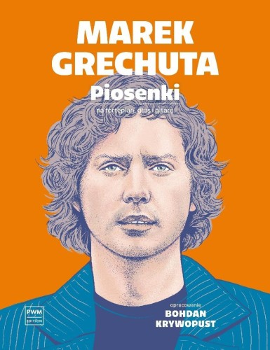 Marek Grechuta. Piosenki. na głos, fortepian i...