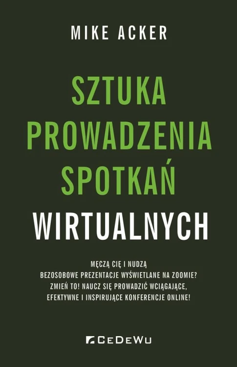 Sztuka prowadzenia spotkań wirtualnych, Mike Acker