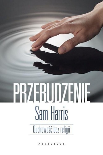 Przebudzenie. Duchowość bez religii, Sam Harris