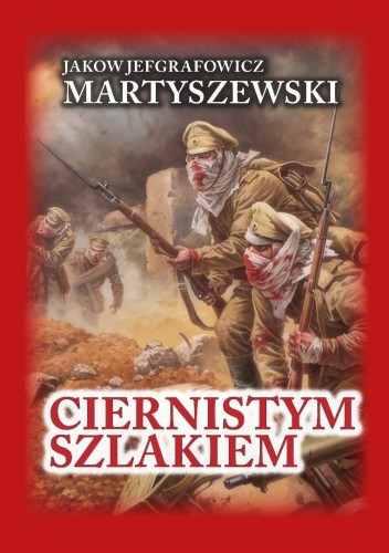Ciernistym szlakiem. Wspomnienia 1914 - 1918 TW