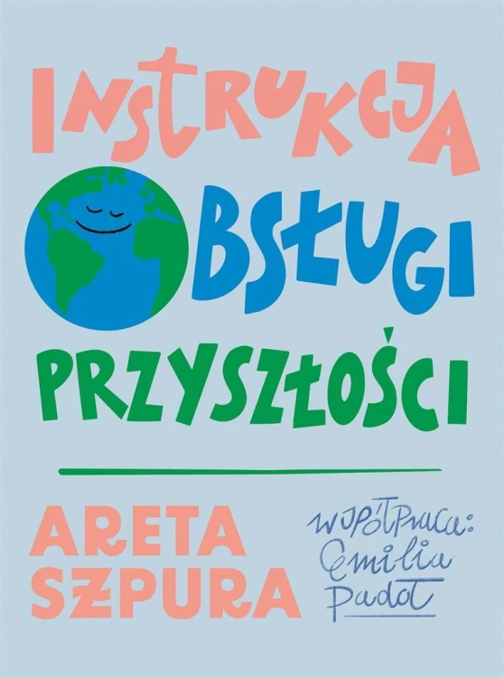 Instrukcja obsługi przyszłości, Areta Szpura