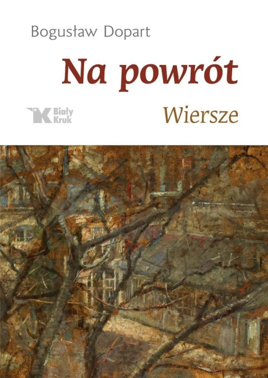 Na powrót wiersze, Bogusław Dopart