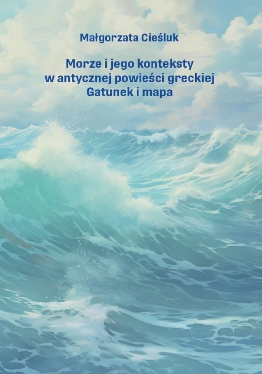 Morze i jego konteksty w antycznej powieści..