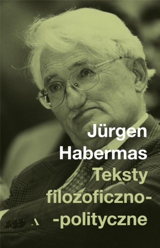 Teksty filozoficzno-polityczne, Jurgen Habermas