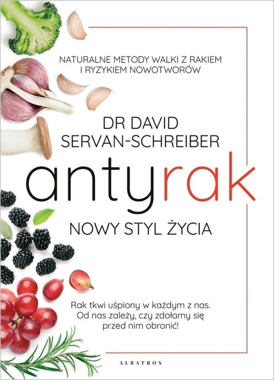 Antyrak. Nowy styl życia, David Servan-Schreiber