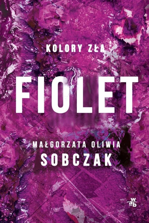 Kolory zła T.7 Fiolet, Małgorzata Oliwia Sobczak