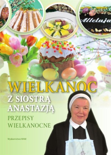 Wielkanoc z siostrą Anastazją, s. Anastazja