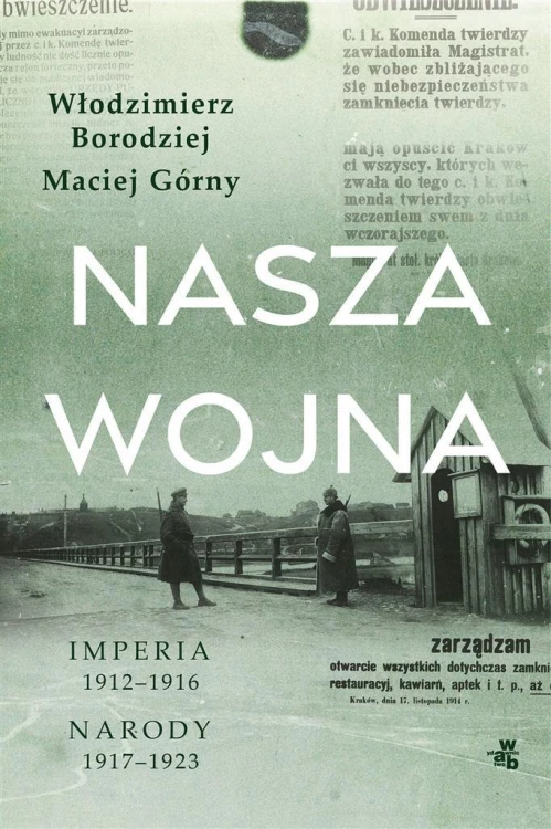 Nasza wojna, Maciej Górny, Włodzimierz Borodziej