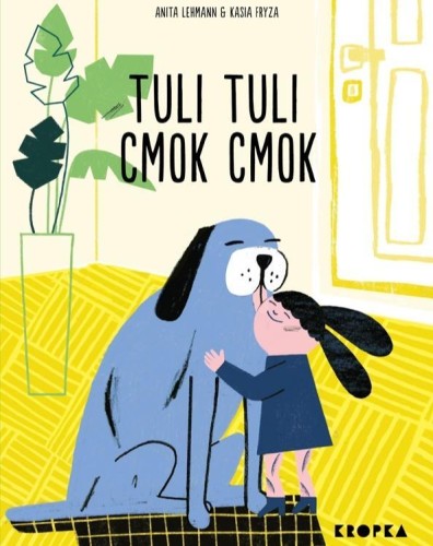 Tuli, tuli, cmok, cmok, Anita Lehmann, Kasia Fryza