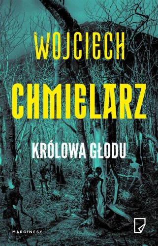 Królowa głodu, Wojciech Chmielarz