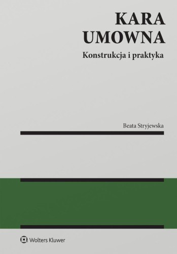 Kara umowna. Konstrukcja i praktyka