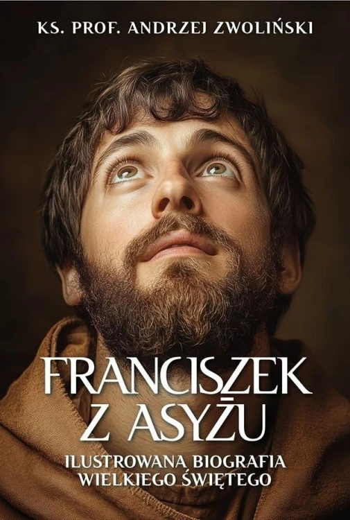 Franciszek z Asyżu. Ilustrowana biografia...