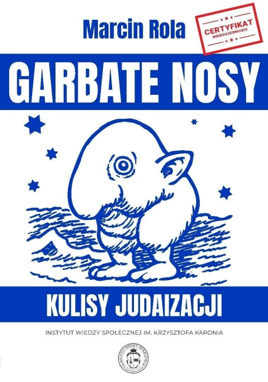Garbate nosy. Kulisy judaizacji, Marcin Rola
