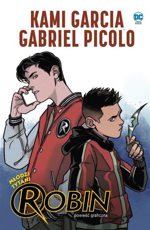 Młodzi Tytani. Robin, Kami Garcia, Gabriel Picolo