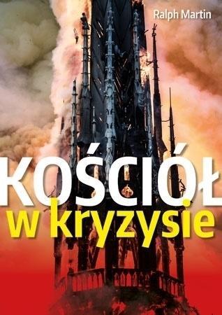 Kościół w kryzysie. Ścieżki wyjścia, Ralph Martin