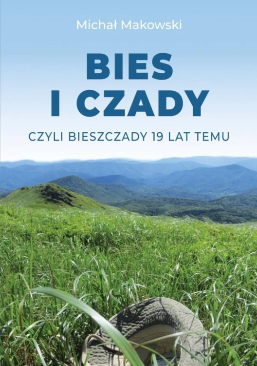 Bies i Czady, czyli Bieszczady 19 lat temu