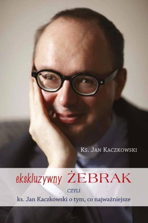 Ekskluzywny żebrak, ks. Jan Kaczkowski