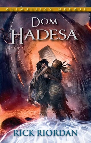 Olimpijscy herosi T.4 Dom Hadesa, Rick Riordan