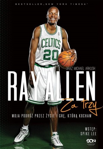 Ray Allen. Za trzy., Ray Allen, Michael Arkush