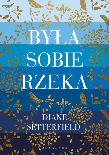 Była sobie rzeka, Diane Setterfield