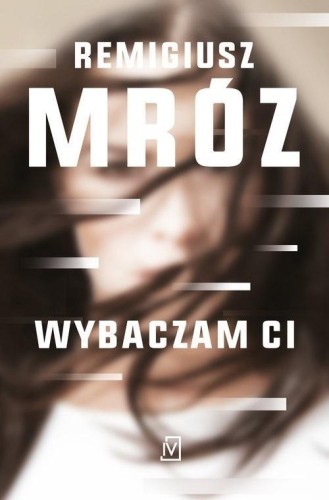 Wybaczam ci pocket, Remigiusz Mróz
