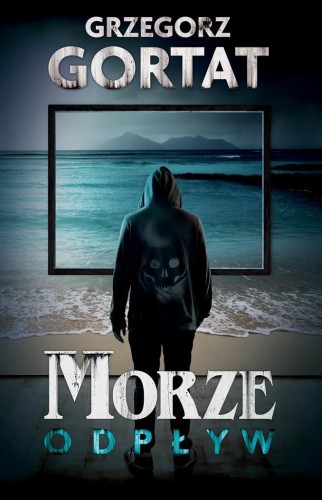 Morze. Odpływ, Grzegorz Gortat