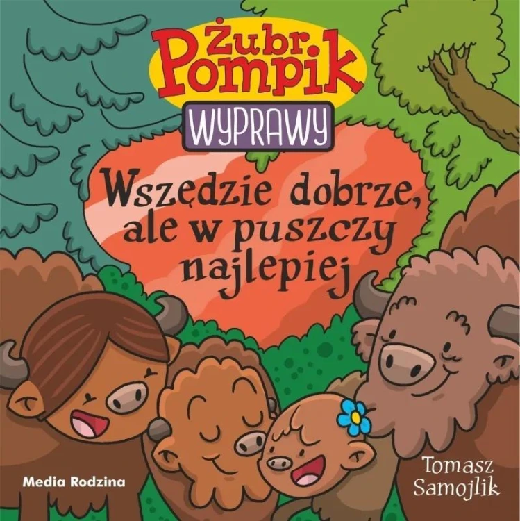 Żubr Pompik. Wyprawy T.23 Wszędzie dobrze, ale...