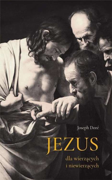 Jezus dla wierzących i niewierzących, Joseph Dore