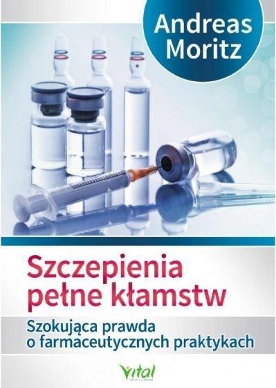 Szczepienia pełne kłamstw, Andreas Moritz