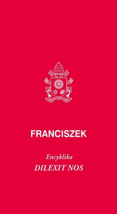Dilexit nos. Encyklika o miłości ludzkiej...