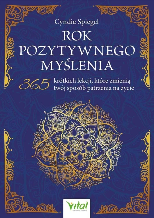 Rok pozytywnego myślenia. 365 krótkich lekcji...