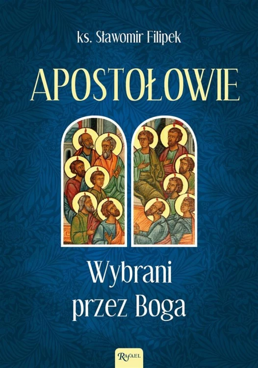 Apostołowie Wybrani przez Boga, Sławomir Filipek
