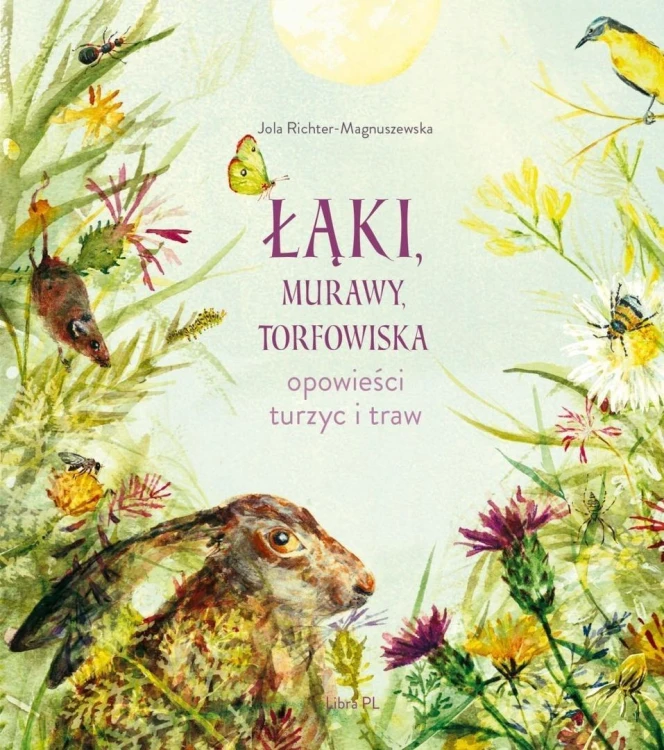 Łąki, murawy, torfowiska. Opowieści turzyc i traw