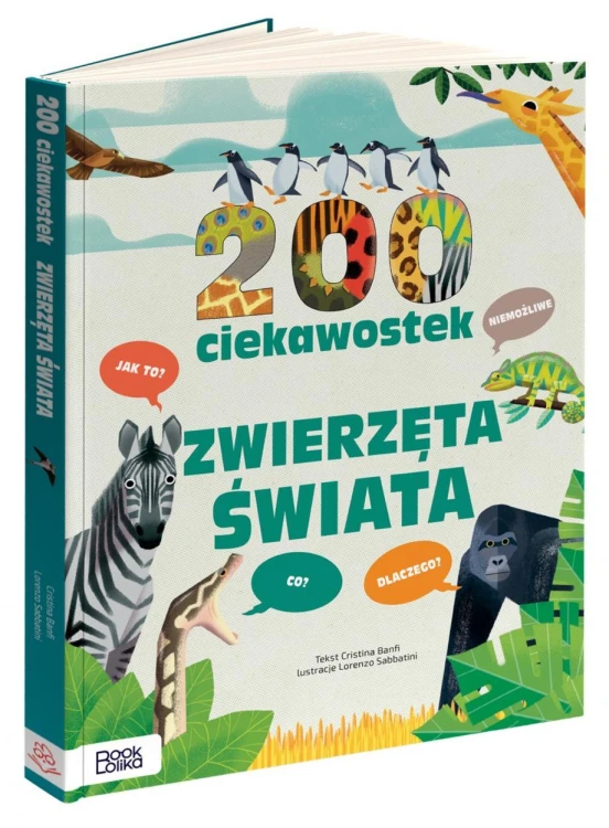 200 ciekawostek. Zwierzęta świata, Cristina Banfi