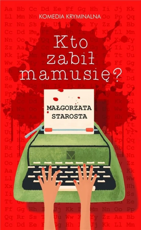 Kto zabił mamusię?, Małgorzata Starosta