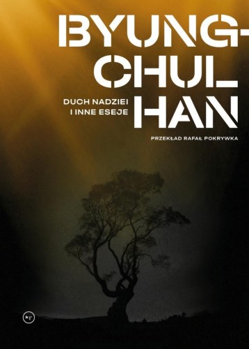 Duch nadziei i inne eseje, Byung-Chul Han