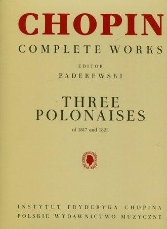 Chopin. Complete Works. Trzy polonezy 1817-1821