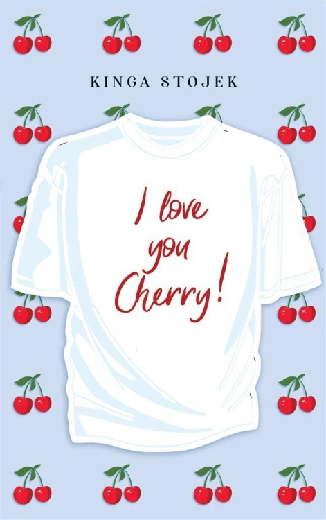 I Love You, Cherry, Kinga Stojek