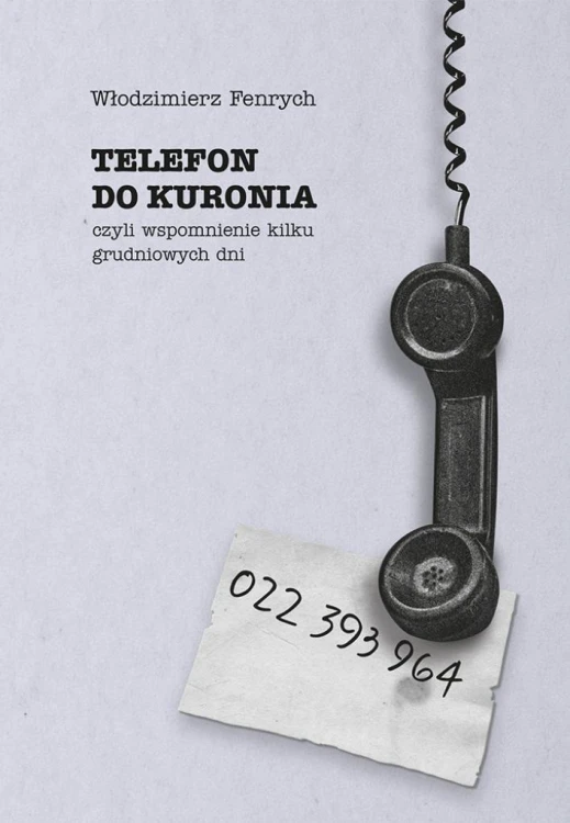 Telefon do Kuronia, czyli wspomnienie kilku...