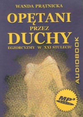 Opętani przez duchy audiobook, Prątnicka Wanda